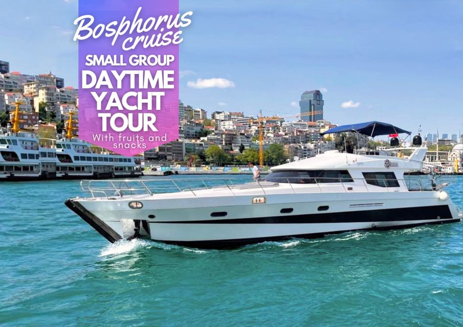 Istanbul: Daytime Bosphorus Yacht Cruise With Fruit & Snacks - Historic Bosphorus Sailing