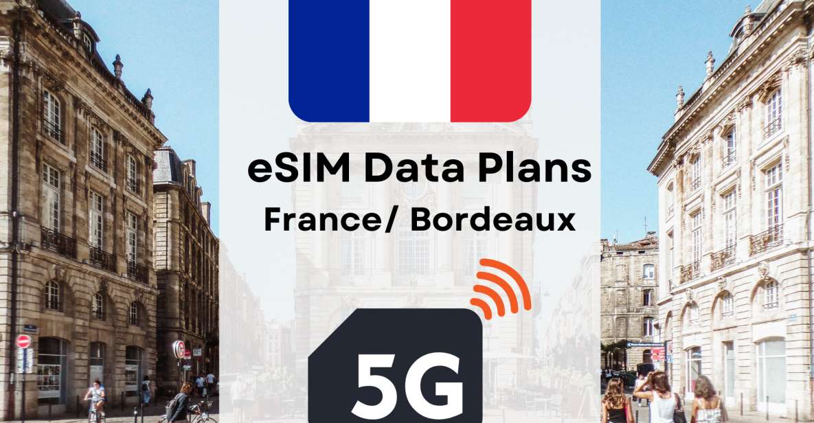 Bordeaux: Example Internet Data Plan France High-Speed 5g/4g - Availability Details