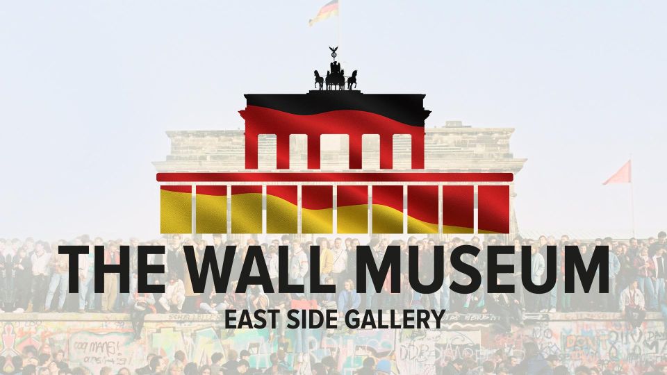 Berlin: The Wall Museum East Side Gallery Ticket - Berlin Wall Historical Context