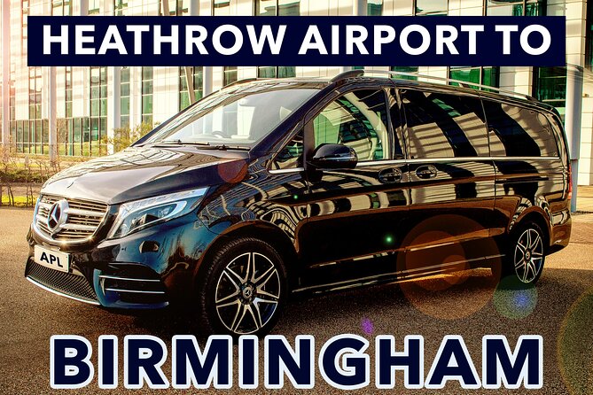 Heathrow Airport to Birmingham Private Taxi Transfers - Pickup and Drop-off Details