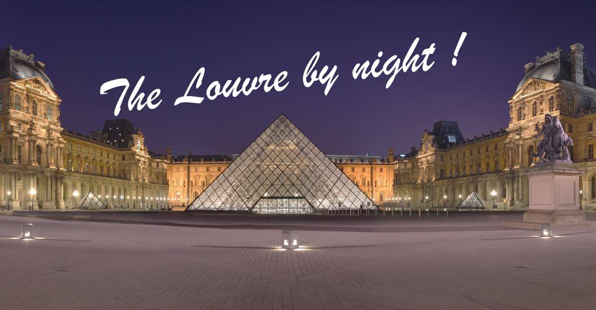 Private Guided Tour, the Louvre by Night ! - Highlights of the Tour