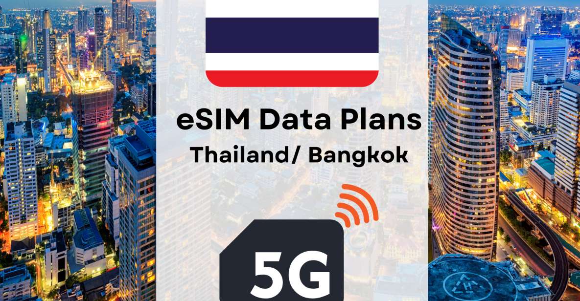 Bangkok: Esim Internet Data Plan for Thailand 4g/5g - Savings and Pricing