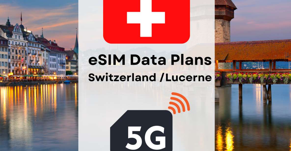 Lucerne : Esim Internet Data Plan for Switzerland 4g/5g - Customer Reviews