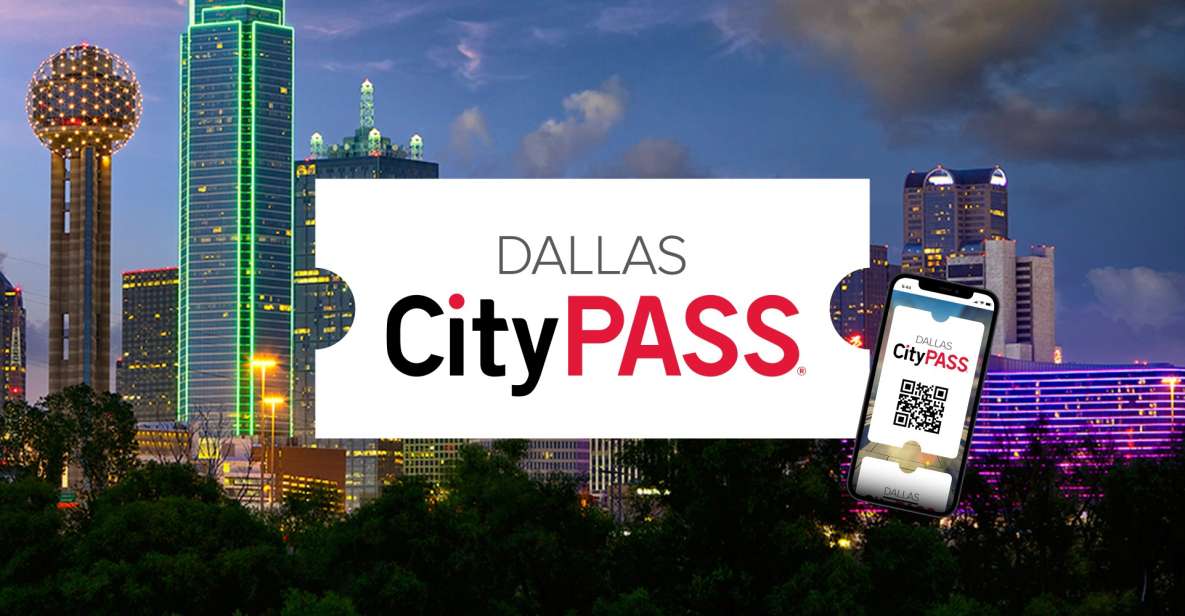 Dallas: Citypass® With Tickets to 4 Top Attractions - Included Attractions