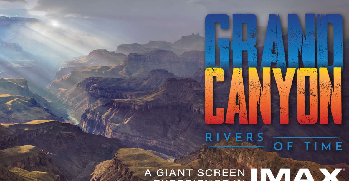 Grand Canyon: IMAX Movie Experience With Optional Lunch - Key Points