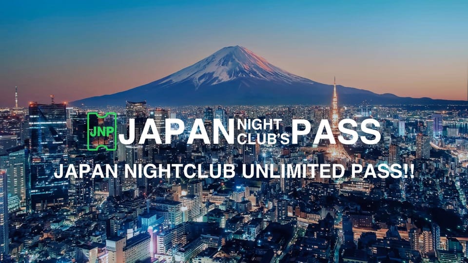 JAPAN NIGHTCLUB PASS - Experience Overview