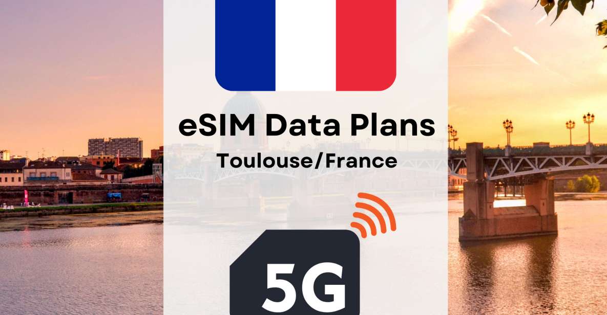 Toulouse: Esim Internet Data Plan France High-Speed 5g/4g - Connectivity and Coverage