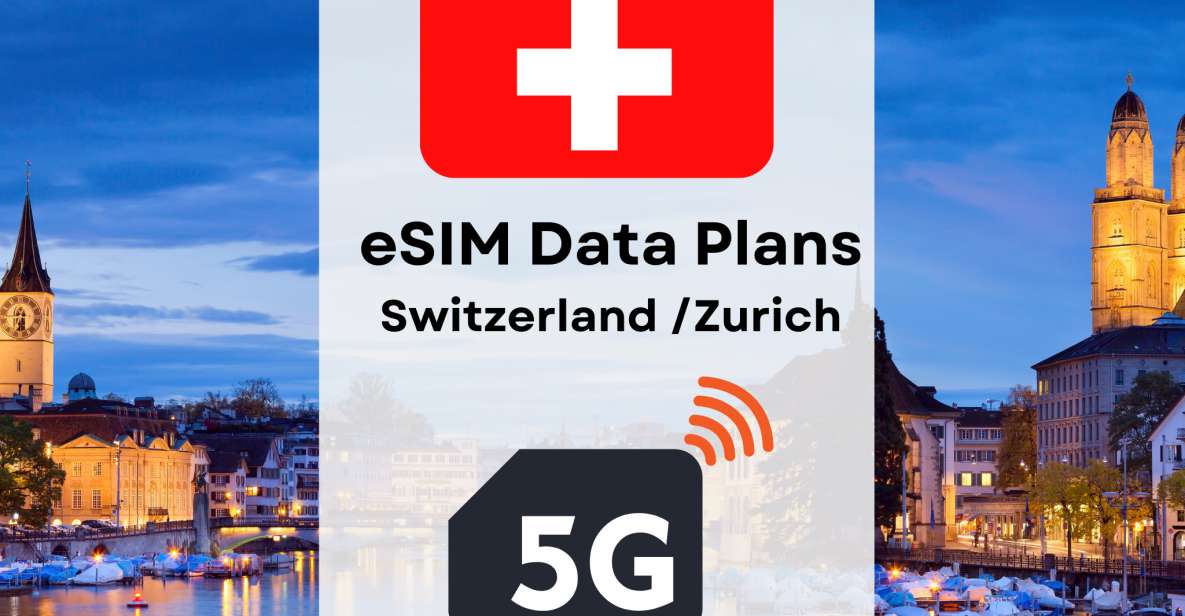 Zurich: Esim Internet Data Plan Switzerland High-Speed 4g/5g - Recap