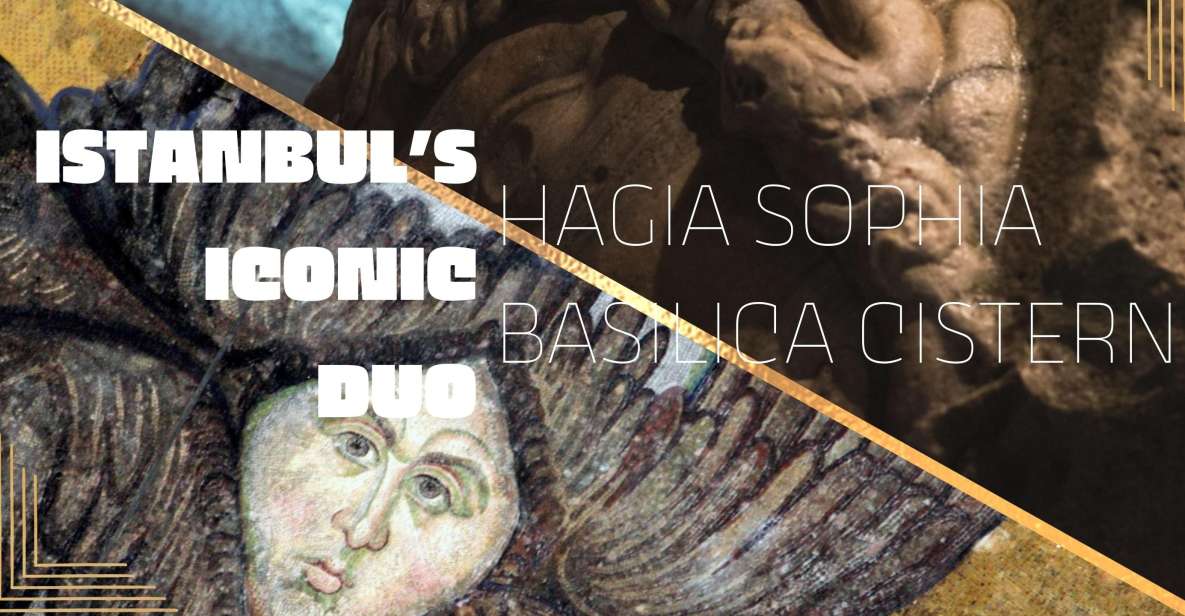 Istanbuls Iconic Duo: Hagia Sophia & Basilica Cistern - Key Points