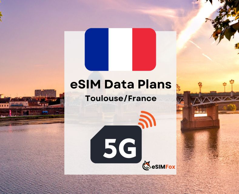 Toulouse: Esim Internet Data Plan France High-Speed 5g/4g - Key Points