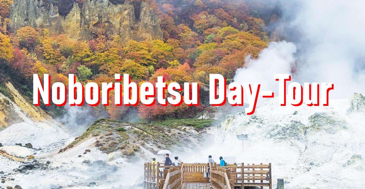 From Sapporo: 10-hour Customized Private Tour to Noboribetsu - Highlights of Noboribetsu