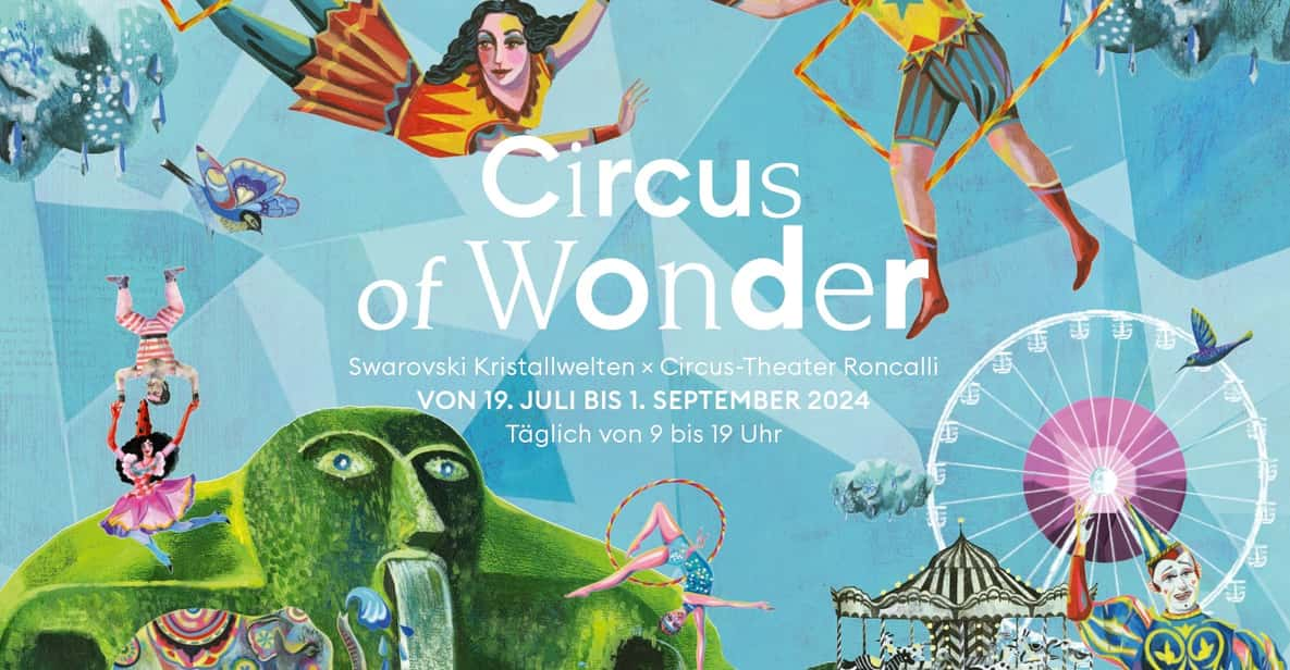 Swarovski Crystal Worlds X Circus-Theater Roncalli - Schedules and Accessibility