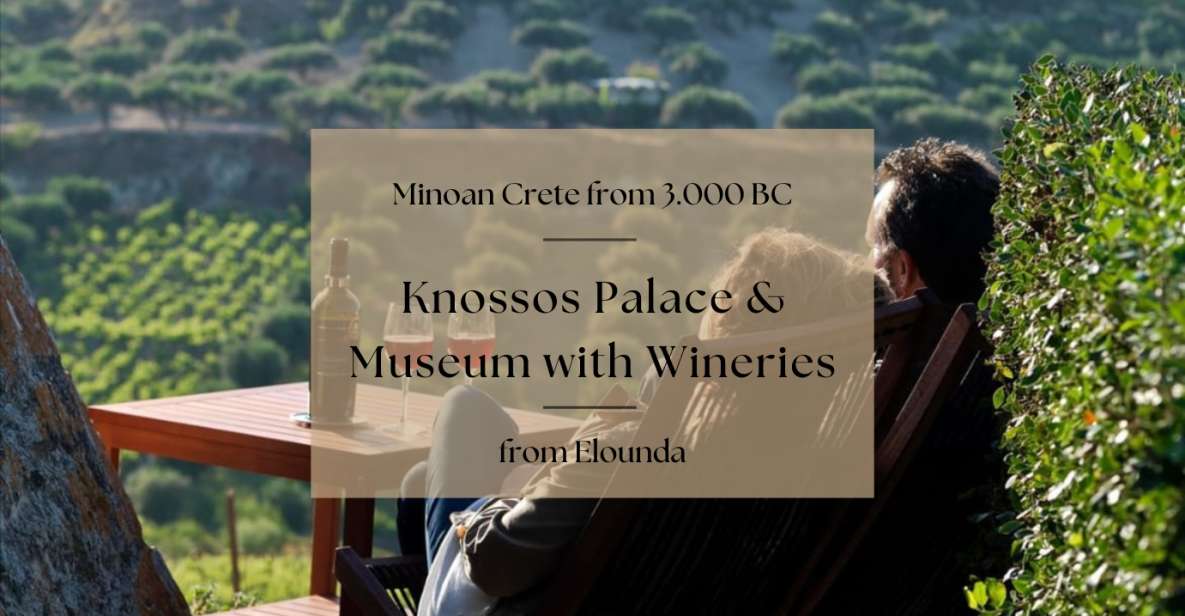 Luxury Tour From Elounda: Knosos Palace & Museum With Winery - Comfortable Attire Recommendation