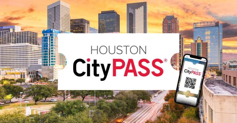 Houston: Citypass® With Tickets To 5 Top Attractions Overview Of Houston Citypass