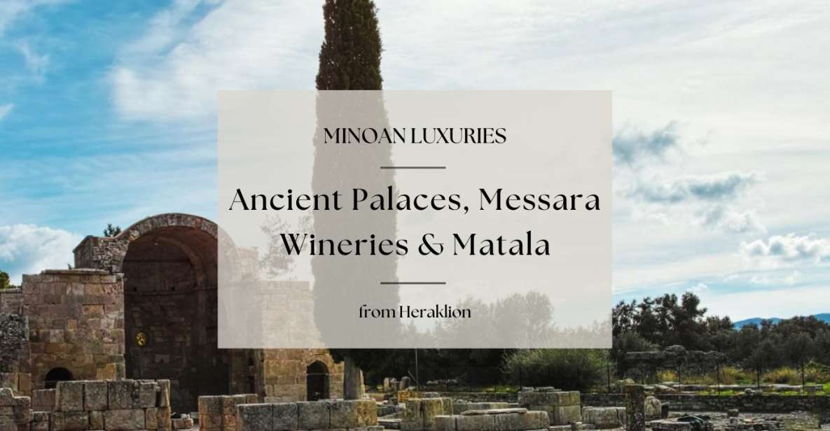 Minoan Luxuries: Ancient Palaces, Messara Wineries & Matala - Positive Customer Feedback