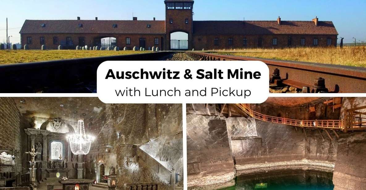 Krakow: Auschwitz-Birkenau & Wieliczka Salt Mine With Lunch - Key Points