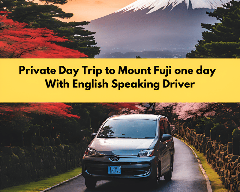 Private Day Trip to Mount Fuji One Day English Speaking Driv - Key Points