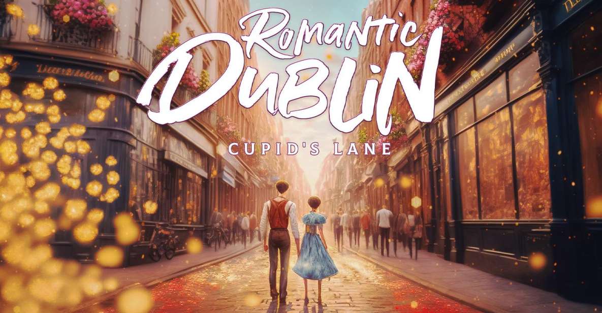 Romantic Dublin: Cupid Quest Experience - Key Points