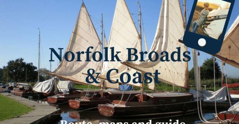 Norfolk Broads & Coast: Interactive Guidebook Explore The Norfolk Broads