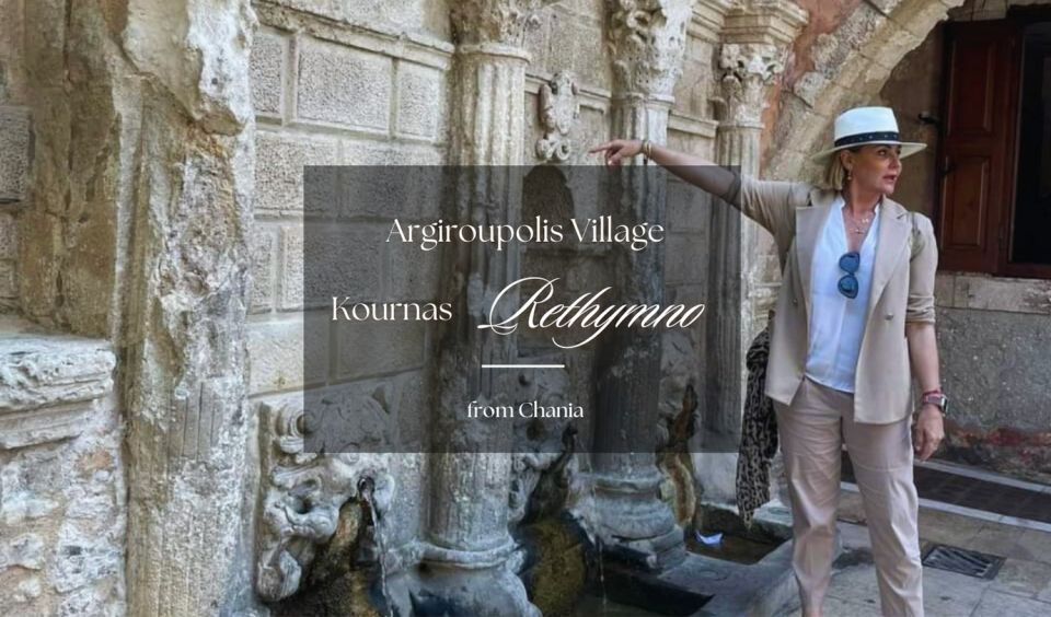 From Chania: Rethymno - Argiroupolis Village - Kournas Lake - Explore Rethymno, Argyroupoli, and Kournas