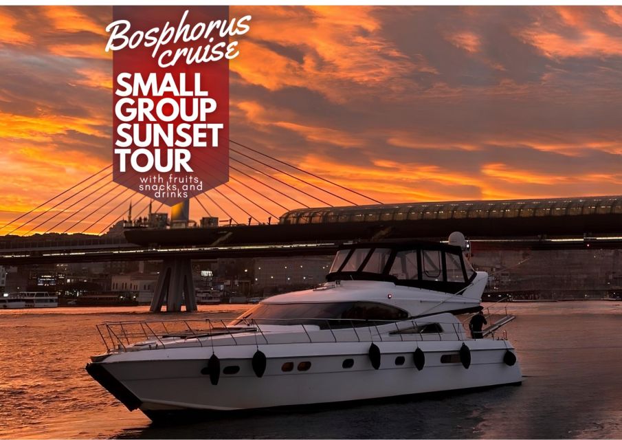 Istanbul: Small-Group Luxury Yacht Sunset Cruise W/ Snacks - Cruise Highlights