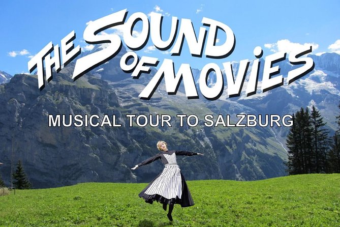 Sound of Movies: Musical Tour to Salzburg From Vienna - Itinerary Highlights