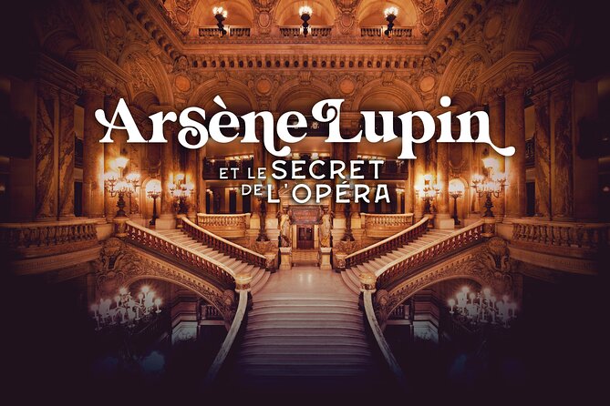 Arsène Lupine and the Secret of the Opera (Admission Ticket) - Key Points