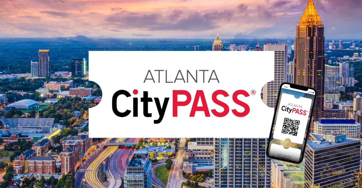 Atlanta: Citypass® With Tickets to 5 Top Attractions - Key Points