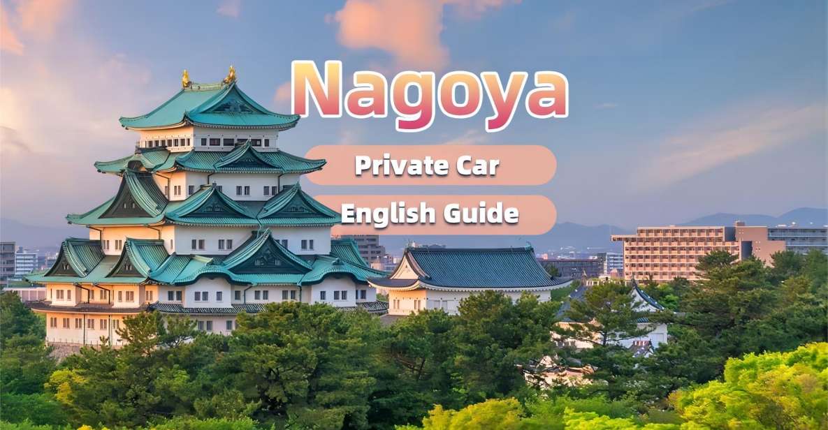 Private Nagoya Tour With Expert English Guide & Hotel Pickup - Key Points