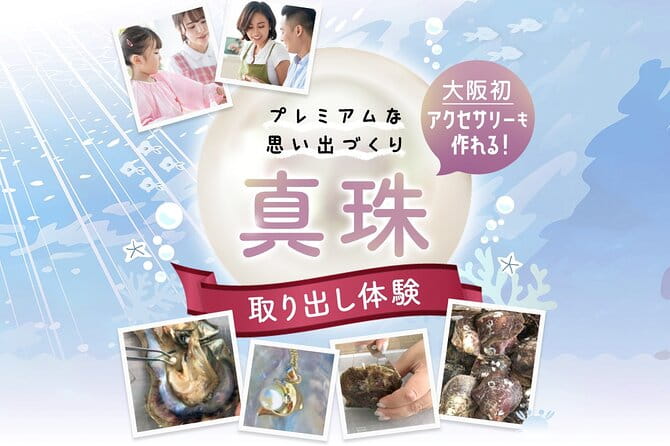 Experience Extracting Pearls From Akoya Oysters osaka - Overview of the Experience