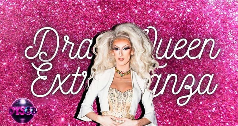 Drag Queen Extravaganza @ DYSCO Liverpool - Who Will Love This Experience?